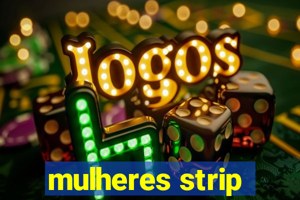 mulheres strip